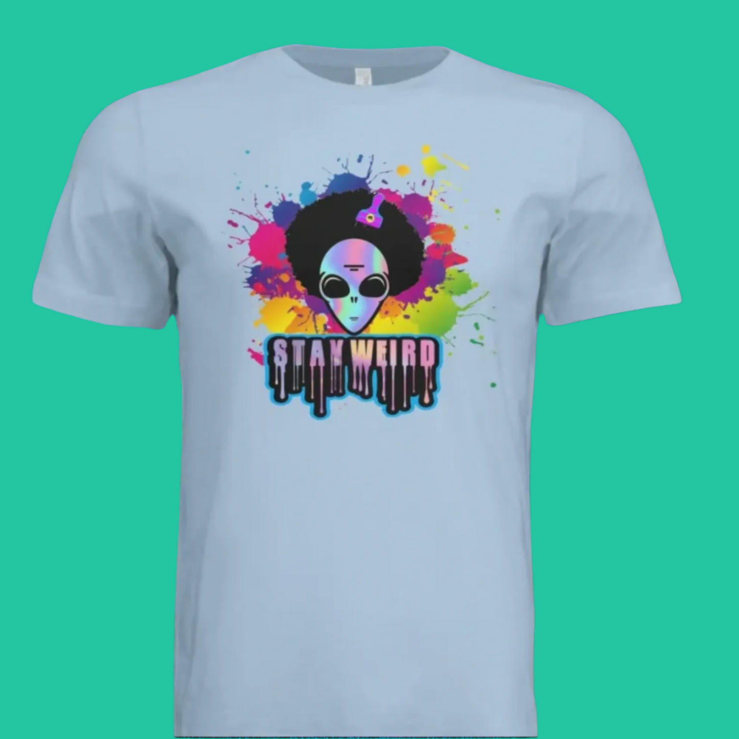 Stay weird Graphic Tee